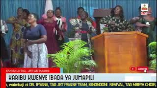 SIFA NA KUABUDU KANISA LA TAG - JRT, GEITA MJINI, KWAYA MBALIMBALI.