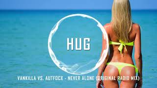 Vankilla vs. Autfocx - Never Alone (Original Radio Mix)