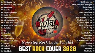 Best Rakista Reimagined  Tagalog Rock Cover Nonstop Playlist 2026  Most Played Tagalog Love 