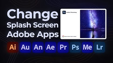 (2025) HOW TO CHANGE SPLASH SCREEN OF ADOBE APPLICATIONS | United Adobe Editor
