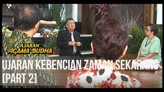 AJARAN AGAMA BUDHA   UJARAN KEBENCIAN ZAMAN SEKARANG PART 2