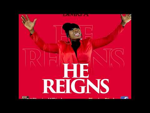 HE REIGNS [Official Audio] - Blessing Dimkpa Prod By EChris