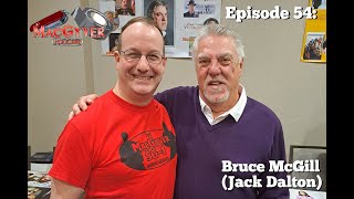 The MacGyver Podcast Ep 54 Bruce McGill  -Jack Dalton! Information