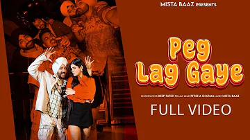 Peg Lag Gye (Full Video) | Deep Fateh | Mista Baaz | Latest Punjabi Songs 2024 |  New Songs 2024