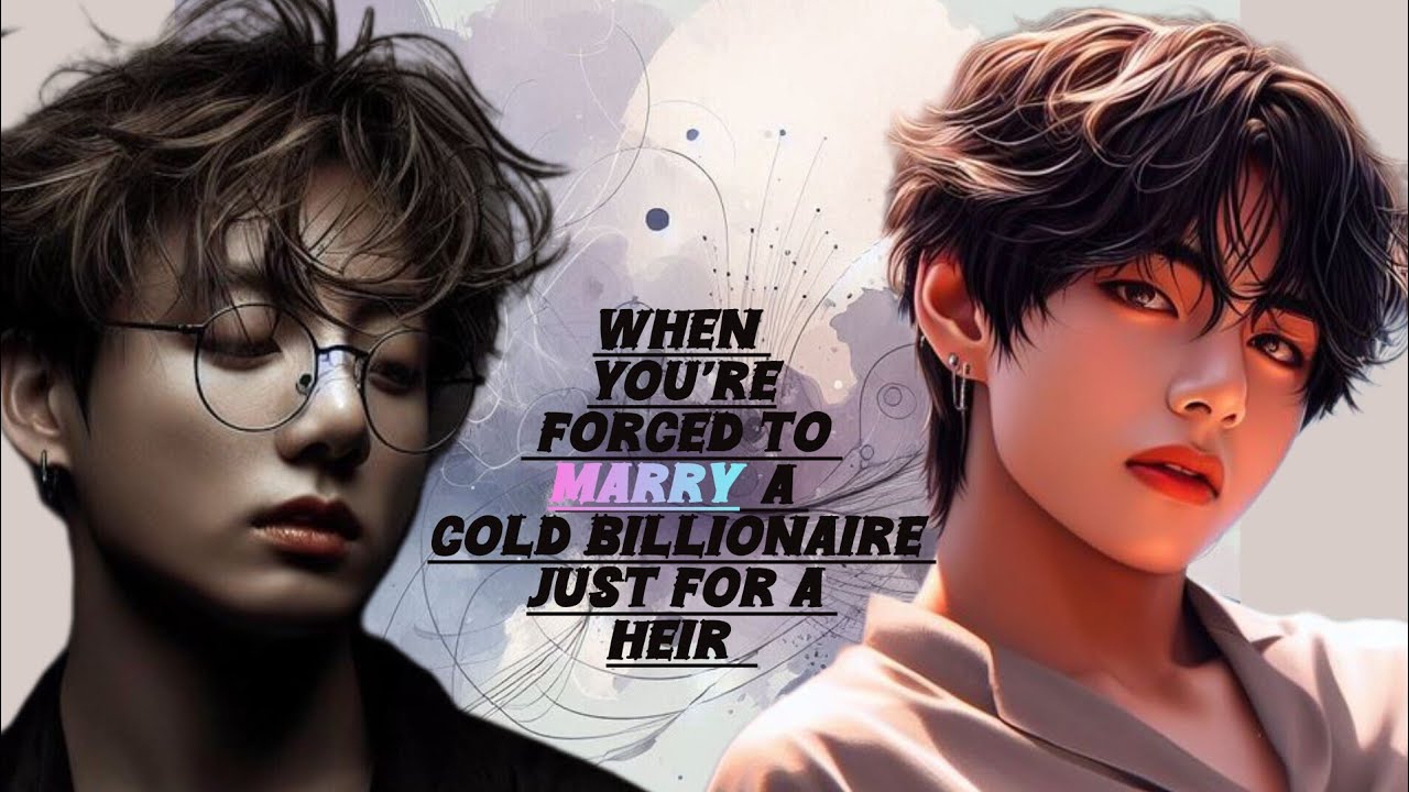 When you're forced to marry a cold billionaire just for a heir ( Taekookoneshots ) #taekook