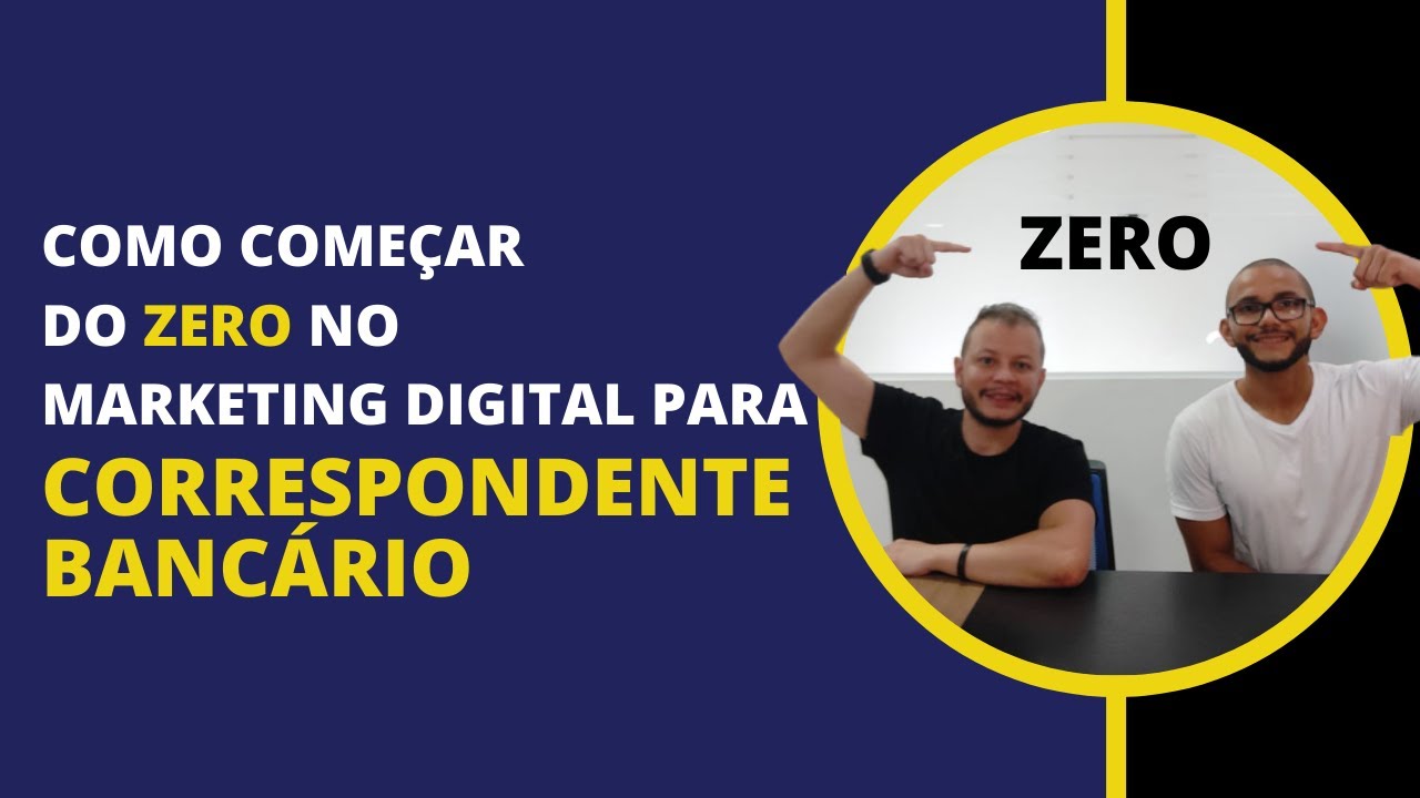 Como Começar do zero no Marketing Digital para Correspondente Bancário ...