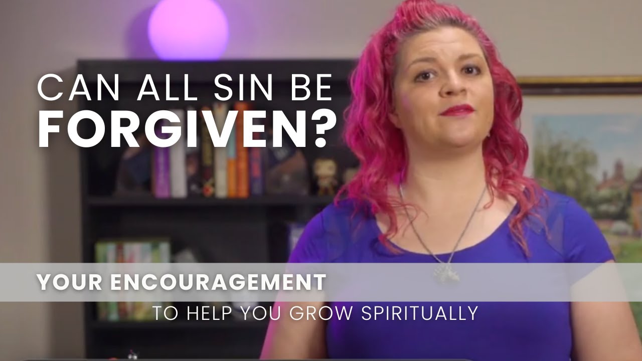 Can All Sin Be Forgiven? - June 24