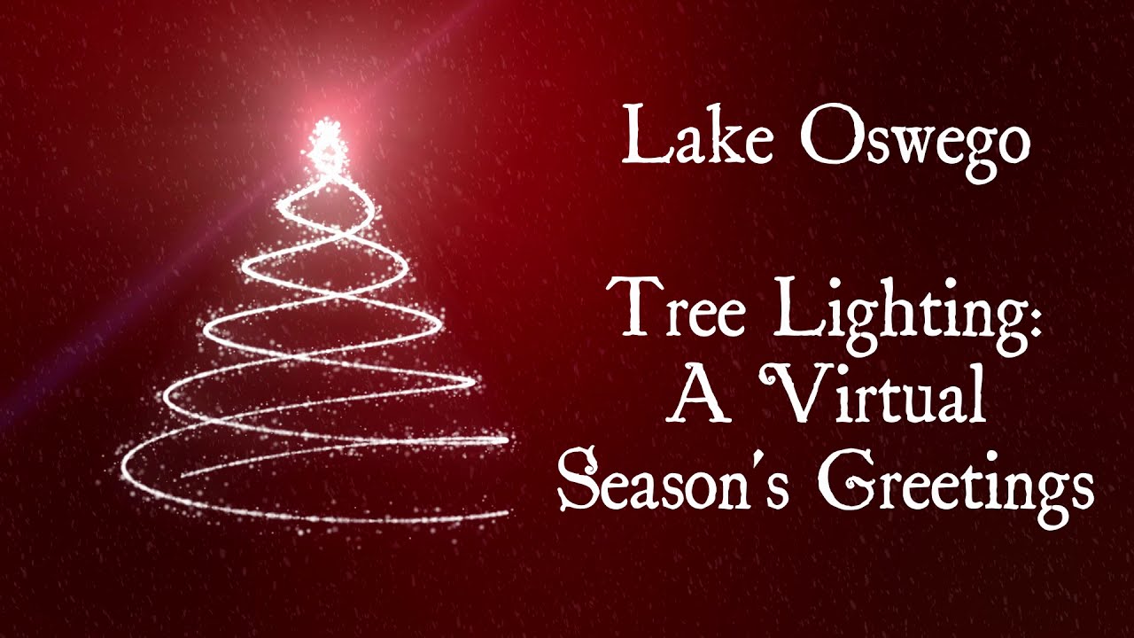 Lake Oswego Virtual Tree Lighting 2020 YouTube