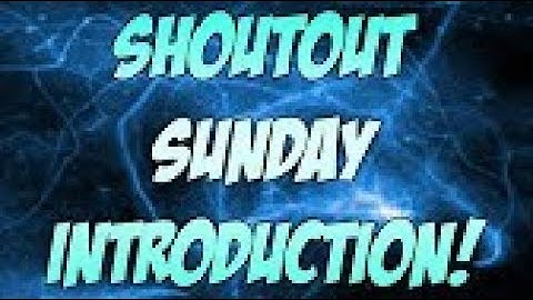 Shoutout Sunday Introduction!