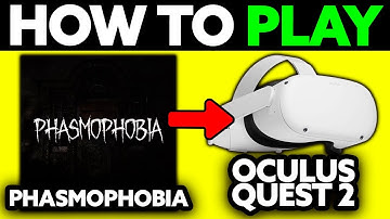 How To Play Phasmophobia on Oculus Quest 2 (2025) - Step by Step