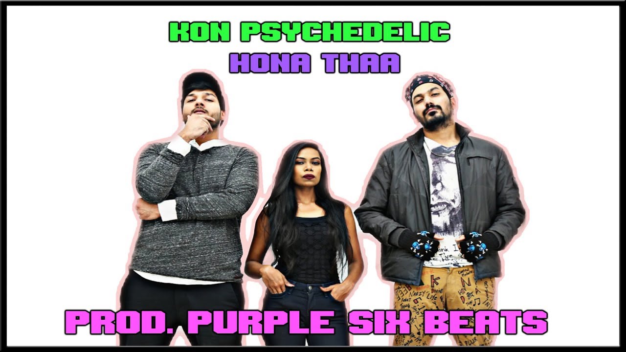 🎵 Kon Psychedelic, Roohdra Feat. Aastha - Hona Thaa [ Prod. Purple Six Beats ]