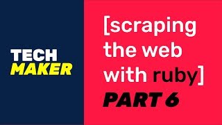 Scraping the Web with Ruby - Part 6 (2020)