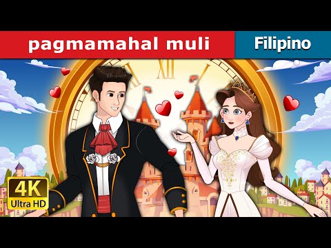 pagmamahal muli | Love Rewind in Filipino | @FilipinoFairyTales