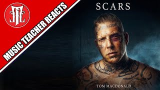 Music Teacher Reacts: TOM MACDONALD - Scars
