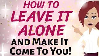 Full Abraham Hicks 💫 THIS IS HOW YOU LEAVE IT ALONE AND MAKE IT COME TO YOU! 🎉🎉🎉 Law of Attraction Guide