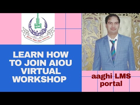 Aaghi LMS Portal: How to Join AIOU Online Workshop