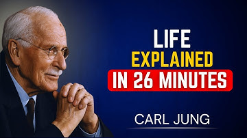 Life Explained in 24 Minutes - Carl Jung