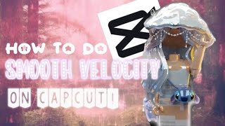How to do *SMOOTH VELOCITY* on capcut! | FAS Group 🍄 screenshot 4