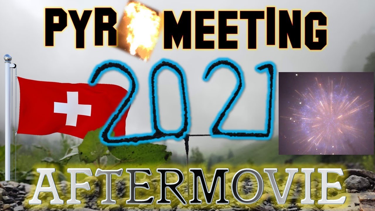 𝗣𝗬𝗥𝗢𝗠𝗘𝗘𝗧𝗜𝗡𝗚 𝗦𝗪𝗜𝗧𝗭𝗘𝗥𝗟𝗔𝗡𝗗 𝟐𝟎𝟐𝟏 - AFTERMOVIE