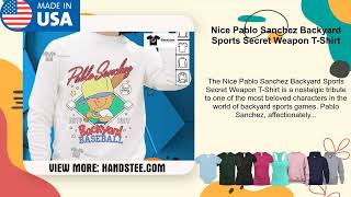 Nice Pablo Sanchez Backyard Sports Secret Weapon T-Shirt Wealth