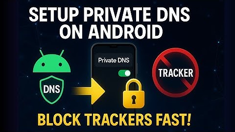How To Setup Private DNS On Android to Block Trackers FAST!