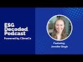 Ecosystem Essentials to Scale Early-Stage Climate Tech ft. Jennifer Singh | ESG Decoded Podcast #132