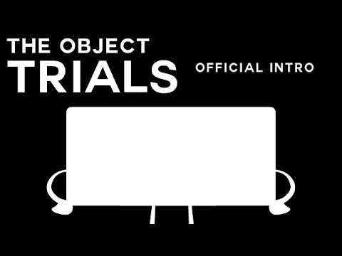 The Object Trials: Official Intro - The Object Trials: Official Intro
