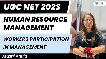 Human Resource Management | Workers Participation in Management | UGC NET 2023 | Arushi Ahuja