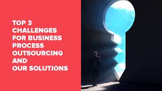 Top 3 challenges for business process outsourcing