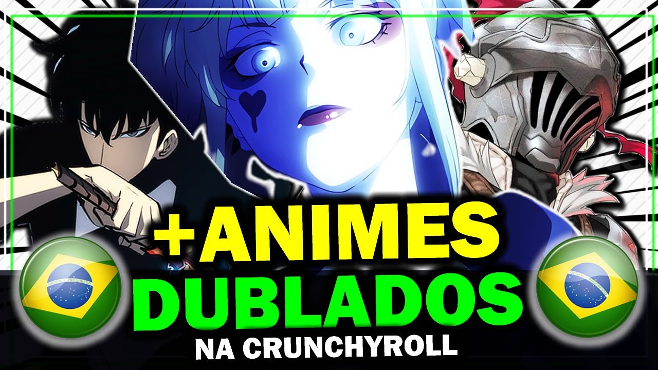 Novos animes dublados na Crunchyroll