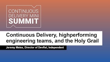 Continuous Delivery, high-performing engineering teams, and the Holy Grail - Jeremy Meiss
