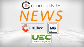 Mining News Flash with Uranium Energy, U.S. Critical Metals and Calibre Mining