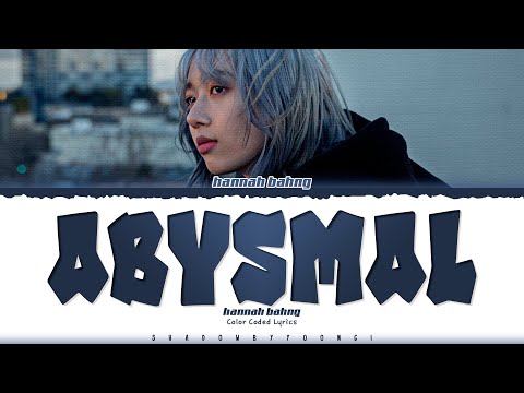 hannah bahng 'Abysmal' Lyrics [Color Coded_Eng] | ShadowByYoongi