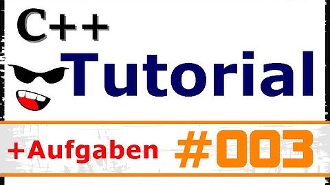 C++ TUTORIAL #003 - Die main Funktion
