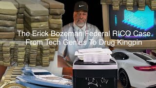 The ERICK BOZEMAN Federal Rico Case: Computers Used For National Drug Distribution| Defends Himself