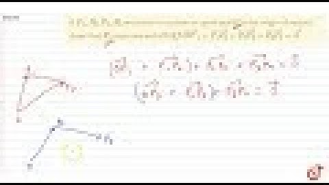 JEE MAINS 2018 IF `P_1, P_2, P_3, P_4` are points in a plane or space and `O` is the origin of v...