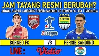   Indosiarpersib Bandung Vs Borneo Fc Today League 1 Schedule  Borneo Fc Vs Persib