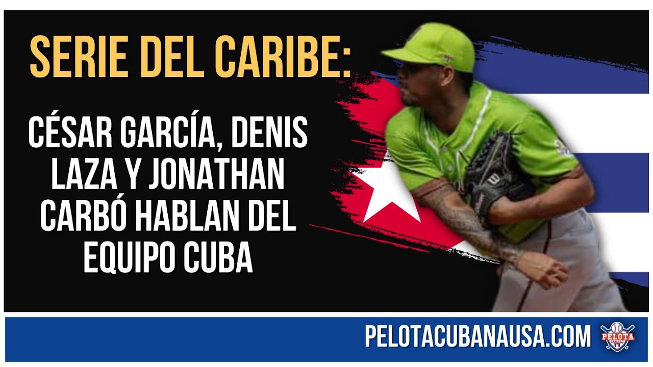 Peloteros Cubanos hablan del Equipo Cuba en la Serie del Caribe ...