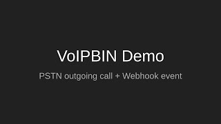 VoIPBIN demo - Outgoing PSTN call + Webhook event