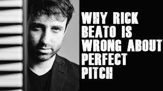 Why Rick Beato is Wrong About Perfect Pitch