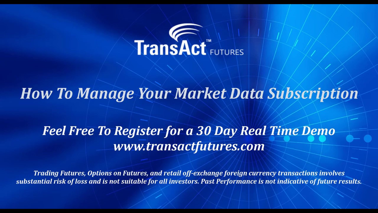 how-to-manage-your-market-data-subscription-transact-futures-youtube