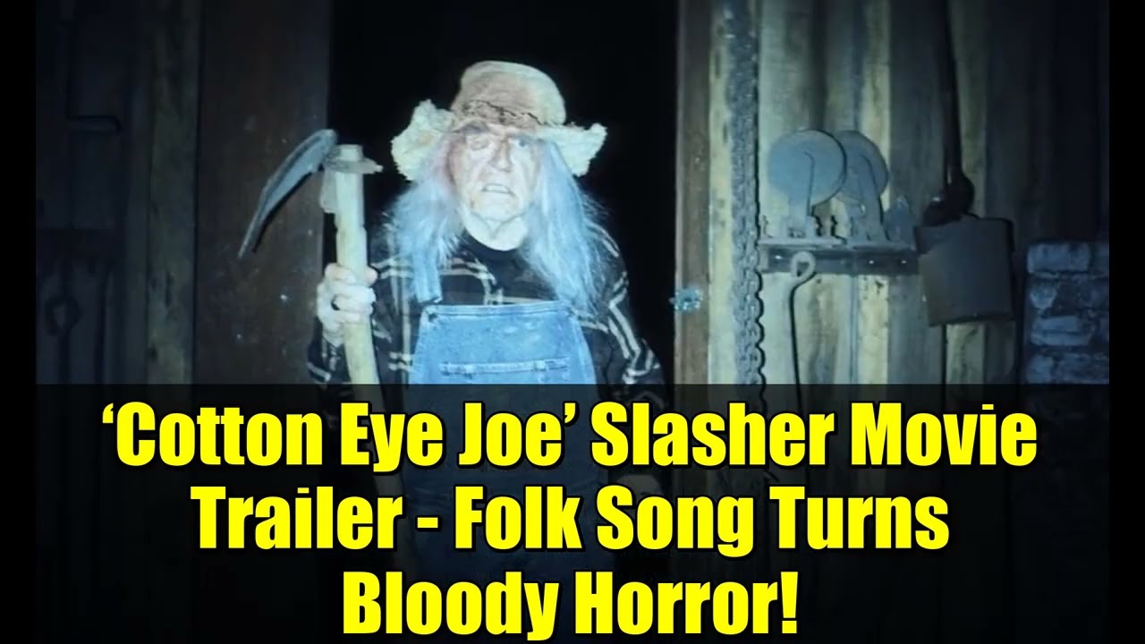 Трейлер фильма ужасов «Cotton Eye Joe» — народная песня превращается в кровавый ужас!