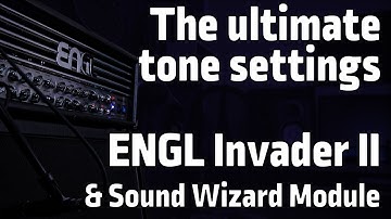 The ultimate tone settings for the ENGL Invader II and the Sound Wizard Module (SWM)