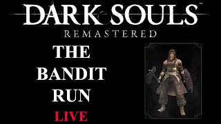 The Bandit Run | LIVE | Dark Souls Remastered