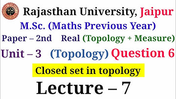 Closed set in topological space | Rajasthan University Jaipur M.Sc. Previous Year Math Closed Sets