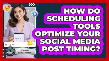 How Do Scheduling Tools Optimize Your Social Media Post Timing? - Social Media Business Playbook