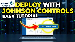 How to Deploy with Johnson Controls International - Easy Tutorial