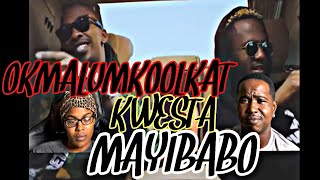 Kwesta Ft Dj Maphorisa  Dj Buckz U0026 Okmalumkoolkat  Mayibabo     Reaction