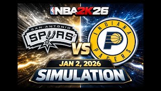 San Antonio Spurs VS Indiana Pacers || Jan 2, 2026 || NBA2K26 SIMULATION