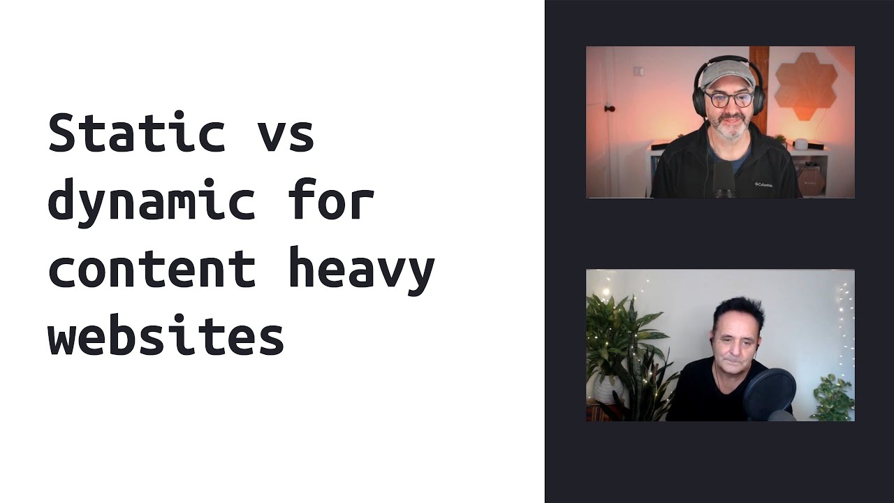 Ep15. Static vs dynamic for content heavy websites. Comparing 11ty and ...